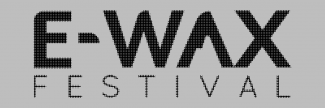 Header image for E-Wax Festival