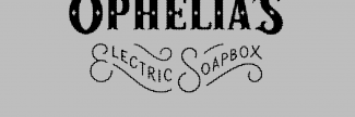 Header image for Ophelia's Electric Soapbox