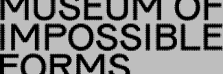 Header image for Museum of Impossible Forms