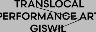 Header image for Translocal Performance Art Giswil