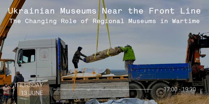 Ukrainian Museums Near the Front Line: The Changing Role of Regional Museums in Wartime