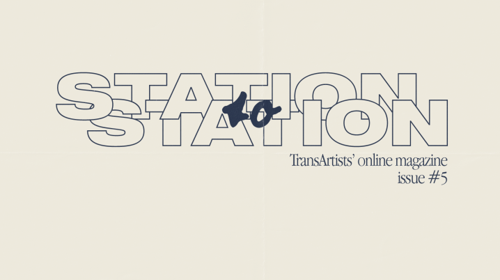 Station to Station – TransArtists' online magazine, issue #5